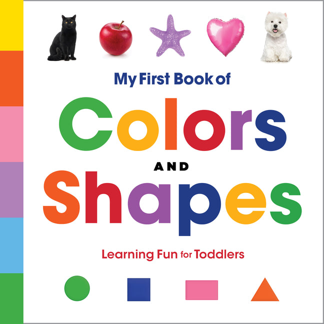 My First Book of Colors and Shapes: Learning Fun for Toddlers -- Rockridge Press, Paperback