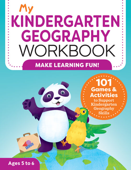 My Kindergarten Geography Workbook: 101 Games & Activities to Support Kindergarten Geography Skills -- Molly Lynch, Paperback