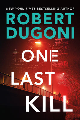 One Last Kill -- Robert Dugoni, Paperback