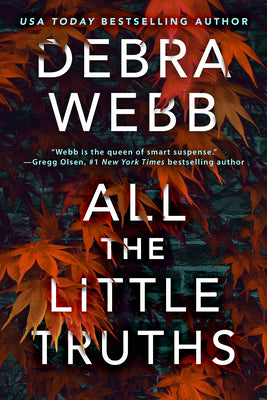 All the Little Truths -- Debra Webb, Paperback