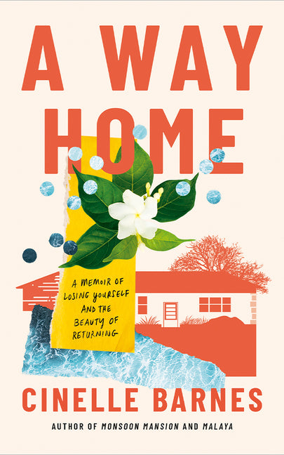A Way Home: A Memoir of Losing Yourself, and the Beauty of Returning -- Cinelle Barnes, Hardcover