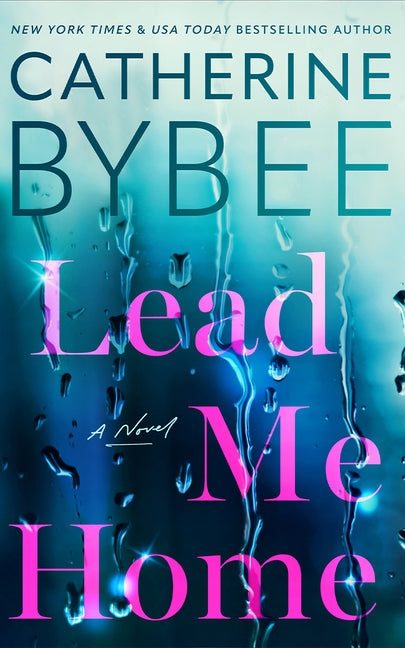 Lead Me Home -- Catherine Bybee, Paperback