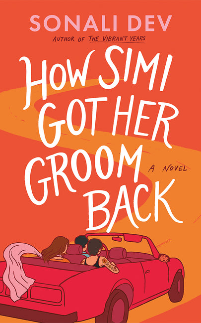 How Simi Got Her Groom Back -- Sonali Dev, Paperback
