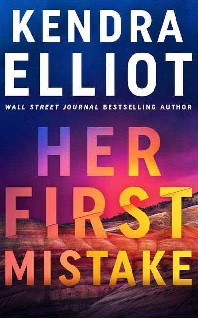Her First Mistake -- Kendra Elliot, Paperback