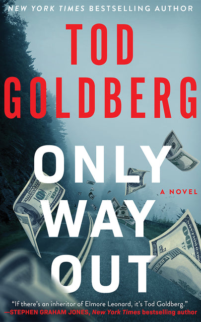 Only Way Out -- Tod Goldberg, Hardcover