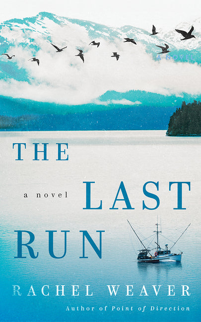 The Last Run -- Rachel Weaver, Paperback