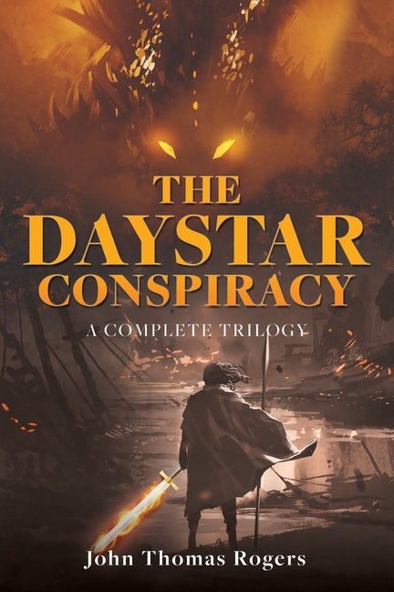 The Daystar Conspiracy -- John Thomas Rogers, Paperback