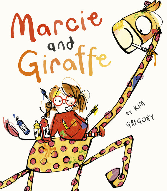 Marcie and Giraffe -- Kim Gregory, Hardcover