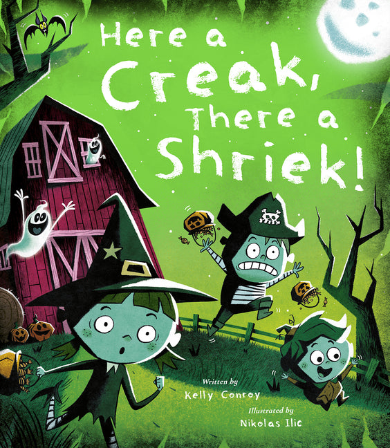 Here a Creak, There a Shriek! -- Kelly Conroy, Hardcover
