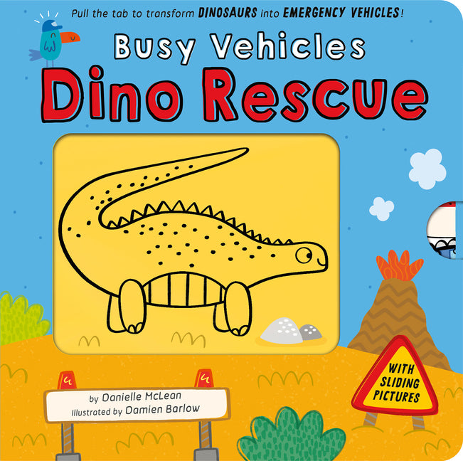 Busy Vehicles: Dino Rescue: Pull the Tab to Transform Dinosaurs Into Emergency Vehicles! -- Danielle McLean, Board Book