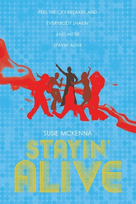 Stayin' Alive -- Susie McKenna, Paperback