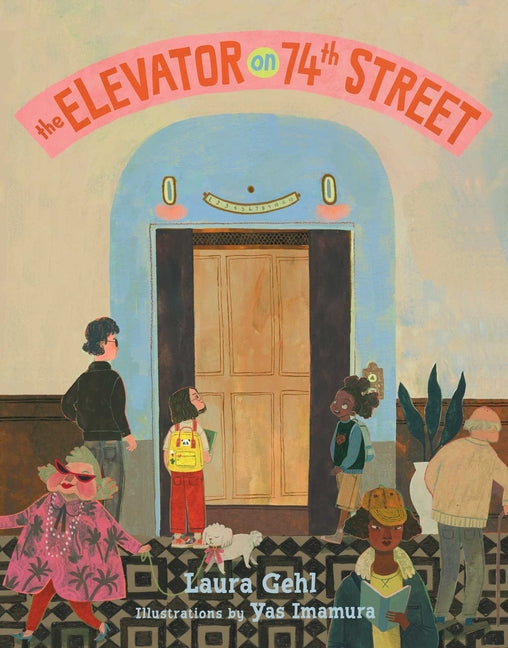 The Elevator on 74th Street -- Laura Gehl, Hardcover