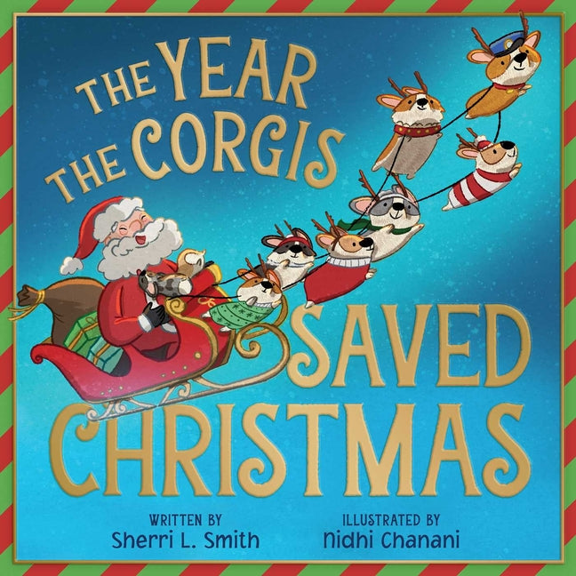 The Year the Corgis Saved Christmas -- Sherri L. Smith, Hardcover