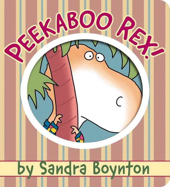 Peekaboo Rex! -- Sandra Boynton, Board Book