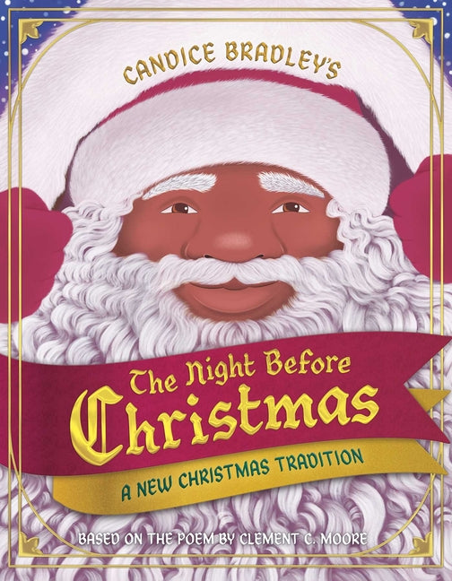 The Night Before Christmas: A New Christmas Tradition -- Candice Bradley, Hardcover