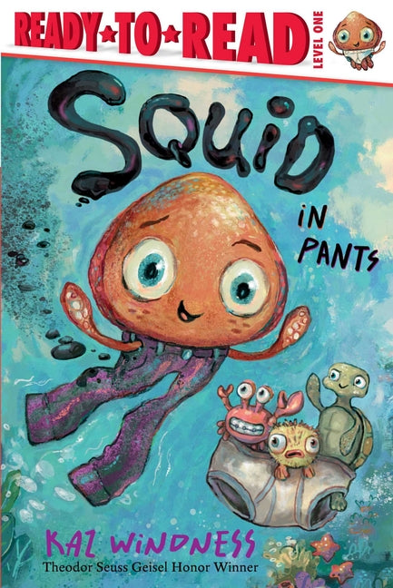 Squid in Pants: Ready-To-Read Level 1 -- Kaz Windness, Paperback
