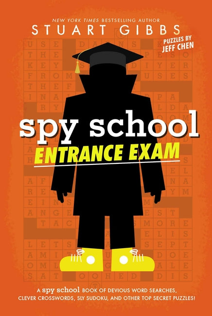 Spy School Entrance Exam: A Spy School Book of Devious Word Searches, Clever Crosswords, Sly Sudoku, and Other Top Secret Puzzles! -- Stuart Gibbs, Paperback