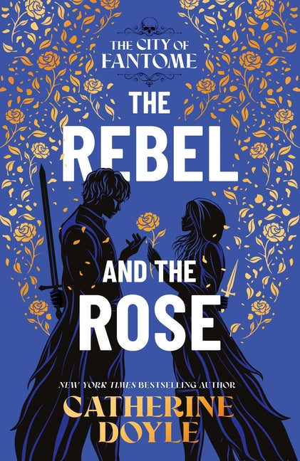 The Rebel and the Rose -- Catherine Doyle, Hardcover
