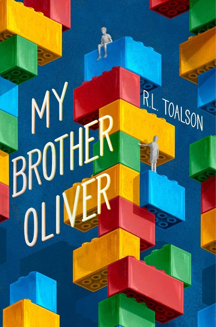 My Brother Oliver -- R. L. Toalson, Hardcover