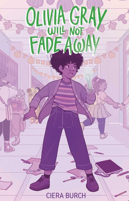 Olivia Gray Will Not Fade Away -- Ciera Burch, Hardcover