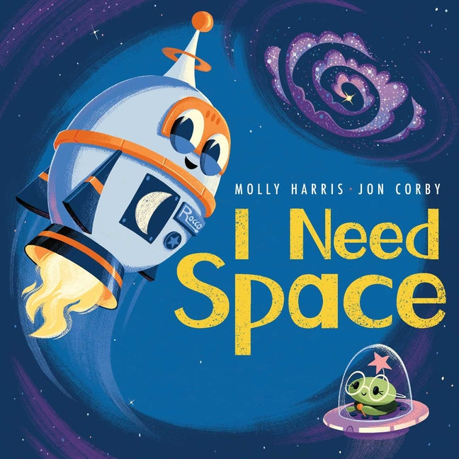 I Need Space -- Molly Harris, Hardcover