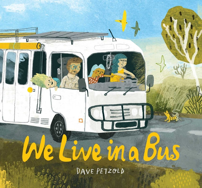 We Live in a Bus -- Dave Petzold, Hardcover