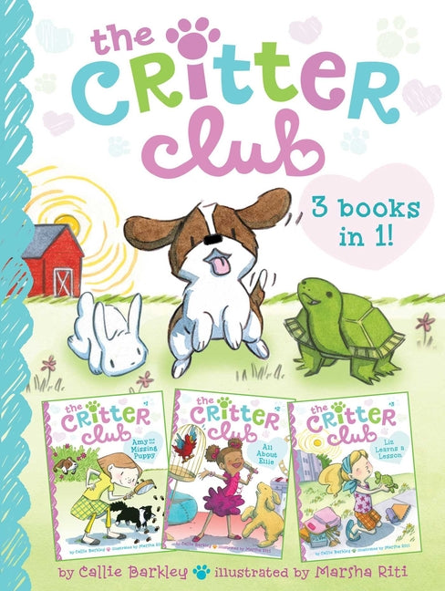 Critter Club 3 Books in 1!: Amy and the Missing Puppy; All about Ellie; Liz Learns a Lesson -- Callie Barkley, Paperback