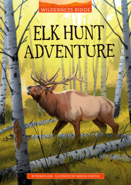 Elk Hunt Adventure -- Monica Roe, Paperback