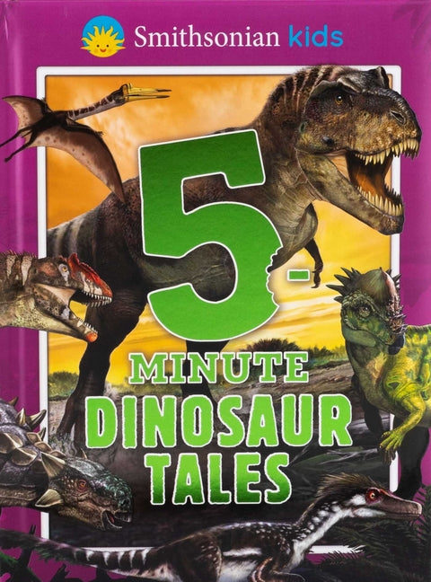 Smithsonian Kids: 5-Minute Dinosaur Tales -- Editors of Silver Dolphin Books, Hardcover