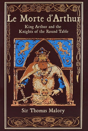 Le Morte d'Arthur: King Arthur and the Knights of the Round Table by Malory, Thomas