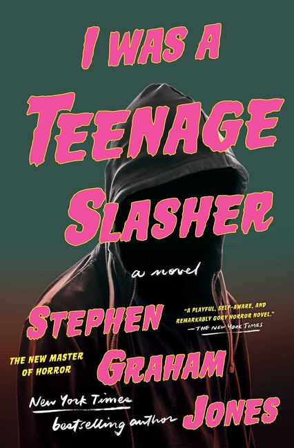 I Was a Teenage Slasher -- Stephen Graham Jones, Paperback
