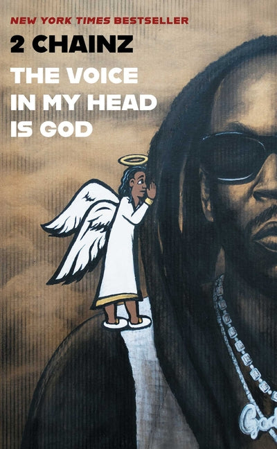 The Voice in My Head Is God -- 2. Chainz, Hardcover