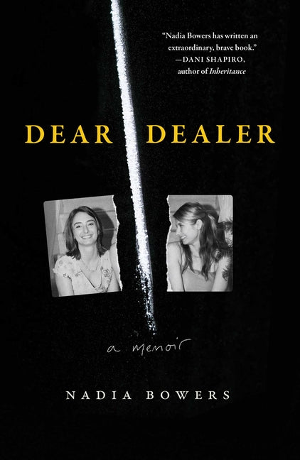 Dear Dealer: A Memoir -- Nadia Bowers, Hardcover