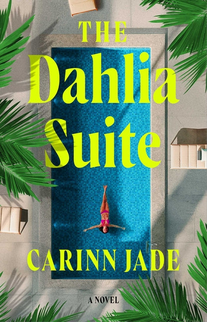 The Dahlia Suite -- Carinn Jade, Hardcover