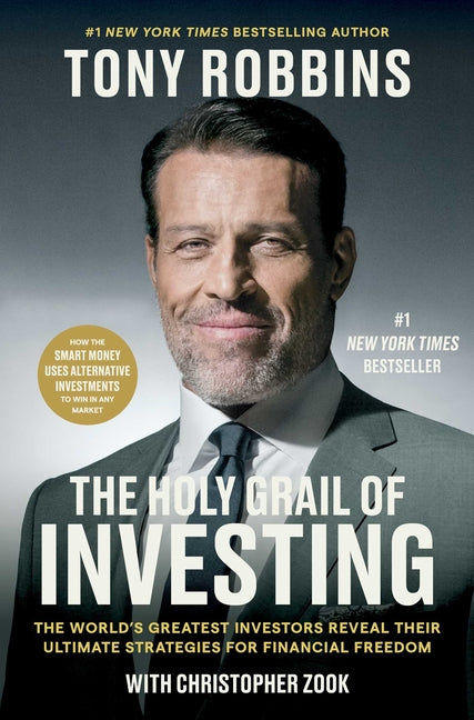 The Holy Grail of Investing: The World's Greatest Investors Reveal Their Ultimate Strategies for Financial Freedom -- Tony Robbins, Hardcover
