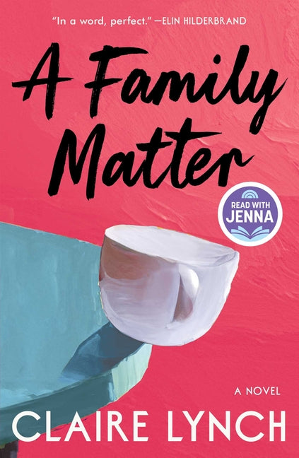 A Family Matter: A Read with Jenna Pick: A Novel -- Claire Lynch, Hardcover