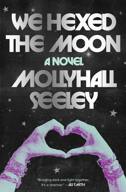 We Hexed the Moon -- Mollyhall Seeley, Paperback