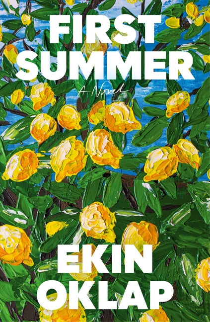 First Summer -- Ekin Oklap, Hardcover