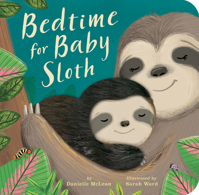 Bedtime for Baby Sloth -- Danielle McLean, Board Book