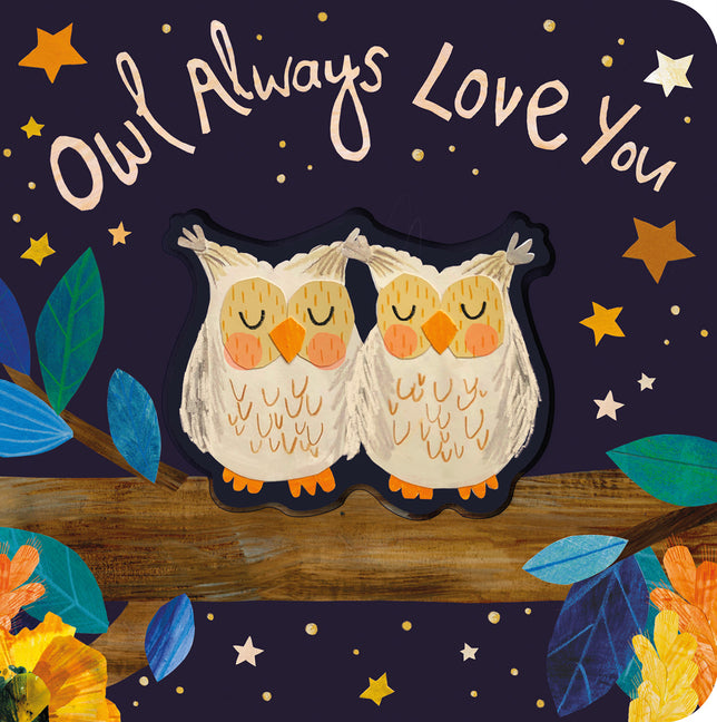 Owl Always Love You -- Patricia Hegarty, Board Book
