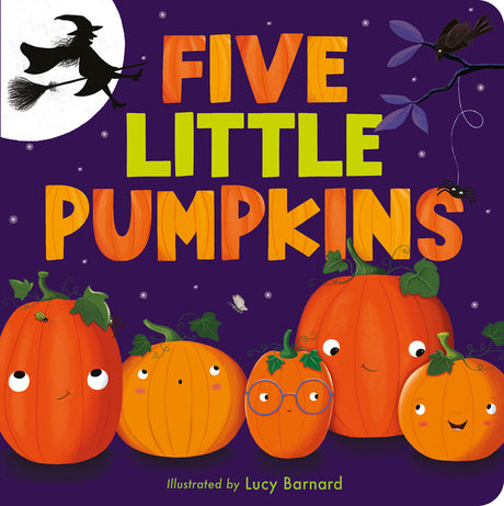Five Little Pumpkins: A Rhyming Pumpkin Book for Kids and Toddlers -- Tiger Tales, Board Book