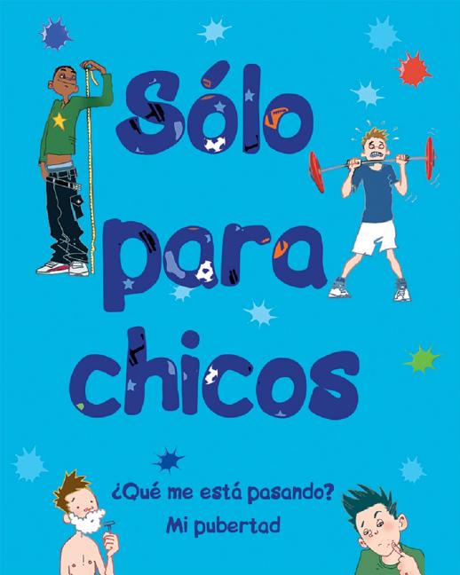 Sólo Para Chicos: ¿Qué Me Está Pasando? Mi Pubertad -- Matt Crossick, Hardcover