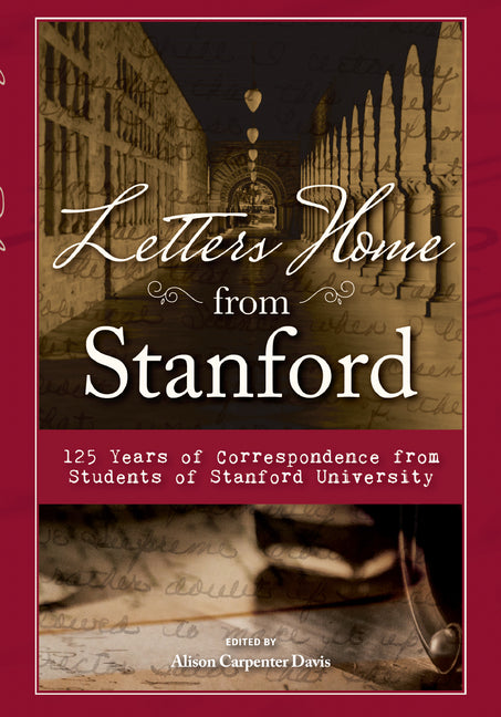 Letters Home from Stanford -- Alison Carpenter Davis, Paperback