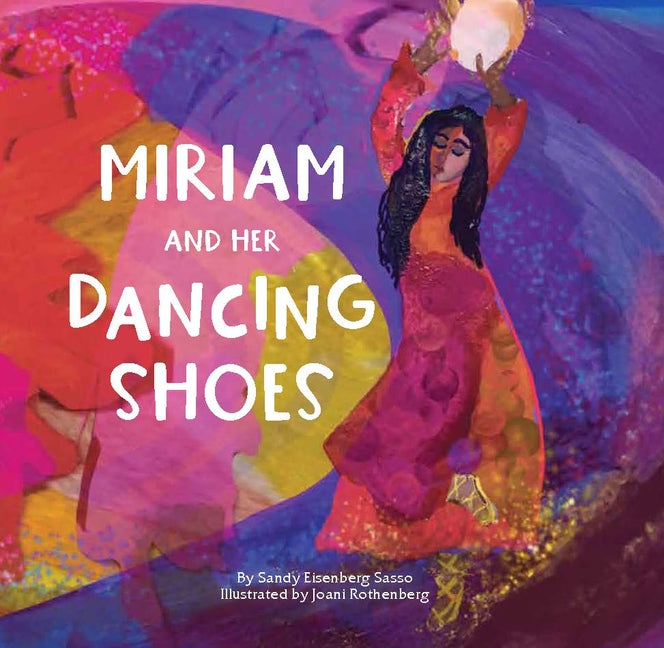 Miriam and Her Dancing Shoes -- Sandy Eisenberg Sasso, Hardcover