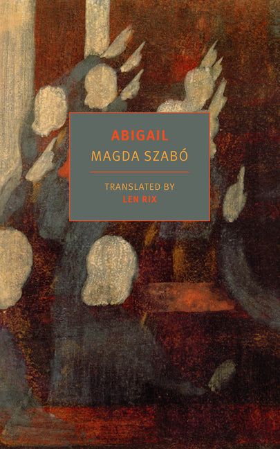 Abigail -- Magda Szabo, Paperback