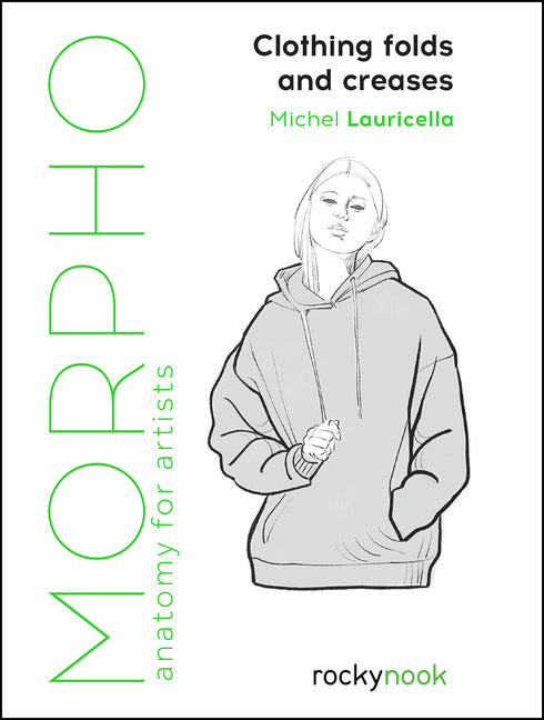 Morpho: Clothing Folds and Creases: Anatomy for Artists -- Michel Lauricella, Paperback