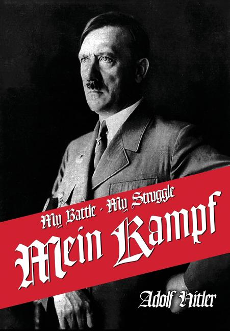 My Struggle: Mein Kamphf - Mein Kampt - Mein Kampf -- Adolf Hitler, Hardcover