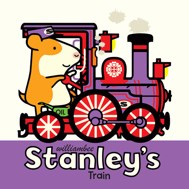 Stanley's Train -- William Bee, Hardcover
