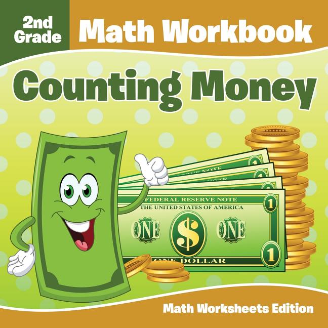 2nd Grade Math Workbook: Counting Money Math Worksheets Edition -- Baby Professor, Paperback