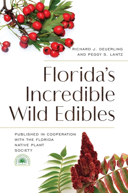 Florida's Incredible Wild Edibles -- Florida Native Plant Society, Paperback
